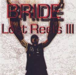 Bride : Lost Reels III